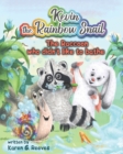 Kevin the Rainbow Snail : The Raccoon Who Didn't Like to Bathe (book 2) (Short Bedtime Stories Books for Toddlers Age 3-5, Fun Childrens Books by Age 3 5, Animal Picture Book) - Book
