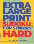 Extra Large Print SUDOKU For Seniors Hard : Sudoku In Very Large Print - Brain Games Book For Adults - Book
