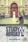 Study Abroad Map : The complete student guide to college beyond the USA - Book