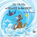 My Oh My, A SNAKE in the SKY! - Book