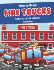 How to Draw Fire Trucks Step-by-Step Guide : Best Fire Truck Drawing Book for You and Your Kids - Book