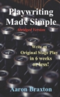 Playwriting Made Simple-Abridged Version : Write an Original Play in 6 weeks or less! - Book