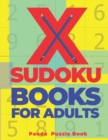 X Sudoku Books For Adults : 200 Mind Teaser Puzzles Sudoku X - Brain Games Book For Adults - Book
