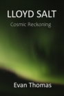 Lloyd Salt : Cosmic Reckoning - Book