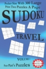 Sudoku Travel : Pocket Size Book With 300 Large Print Two Puzzles A Page - Book