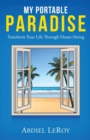 My Portable Paradise : Transform Your Life Through House Sitting - Book