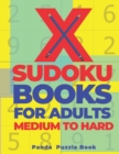 X Sudoku Books For Adults Medium To Hard : 200 Mind Teaser Puzzles Sudoku X - Brain Games Book For Adults - Book