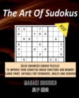 The Art Of Sudokus #10 : Solve Advanced Sudoku Puzzles To Improve Your Cognitive Brain Functions And Memory (Large Print, Suitable For Teenagers, Adults And Seniors) - Book