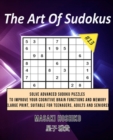 The Art Of Sudokus #13 : Solve Advanced Sudoku Puzzles To Improve Your Cognitive Brain Functions And Memory (Large Print, Suitable For Teenagers, Adults And Seniors) - Book