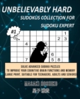 Unbelievably Hard Sudokus Collection for Sudoku Expert #1 : Solve Advanced Sudoku Puzzles To Improve Your Cognitive Brain Functions And Memory (Large Print, Suitable For Teenagers, Adults And Seniors) - Book
