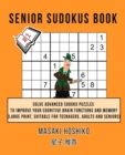 Senior Sudokus Book #1 : Solve Advanced Sudoku Puzzles To Improve Your Cognitive Brain Functions And Memory (Large Print, Suitable For Teenagers, Adults And Seniors) - Book