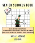 Senior Sudokus Book #4 : Solve Advanced Sudoku Puzzles To Improve Your Cognitive Brain Functions And Memory (Large Print, Suitable For Teenagers, Adults And Seniors) - Book
