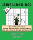 Senior Sudokus Book #6 : Solve Advanced Sudoku Puzzles To Improve Your Cognitive Brain Functions And Memory (Large Print, Suitable For Teenagers, Adults And Seniors) - Book