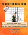 Senior Sudokus Book #22 : Solve Advanced Sudoku Puzzles To Improve Your Cognitive Brain Functions And Memory (Large Print, Suitable For Teenagers, Adults And Seniors) - Book