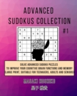Advanced Sudokus Collection #1 : Solve Advanced Sudoku Puzzles To Improve Your Cognitive Brain Functions And Memory (Large Print, Suitable For Teenagers, Adults And Seniors) - Book