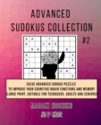 Advanced Sudokus Collection #2 : Solve Advanced Sudoku Puzzles To Improve Your Cognitive Brain Functions And Memory (Large Print, Suitable For Teenagers, Adults And Seniors) - Book