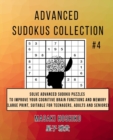 Advanced Sudokus Collection #4 : Solve Advanced Sudoku Puzzles To Improve Your Cognitive Brain Functions And Memory (Large Print, Suitable For Teenagers, Adults And Seniors) - Book