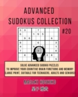 Advanced Sudokus Collection #20 : Solve Advanced Sudoku Puzzles To Improve Your Cognitive Brain Functions And Memory (Large Print, Suitable For Teenagers, Adults And Seniors) - Book