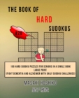 The Book Of Hard Sudokus #20 : 100 Hard Sudoku Puzzles For Seniors In A Single Book--Large Print (Fight Dementia And Alzheimer With Daily Sudoku Challenges) - Book