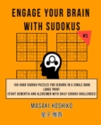 Engage Your Brain With Sudokus #1 : 100 Hard Sudoku Puzzles For Seniors In A Single Book--Large Print (Fight Dementia And Alzheimer With Daily Sudoku Challenges) - Book