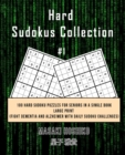 Hard Sudokus Collection #1 : 100 Hard Sudoku Puzzles For Seniors In A Single Book--Large Print (Fight Dementia And Alzheimer With Daily Sudoku Challenges) - Book