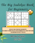 The Big Sudokus Book for Beginners #9 : Develop Your Strategies And Master The Hardest Sudoku Puzzles Ever Assembled In A Large Print Book (100 Medium Difficulty Puzzles) - Book