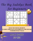 The Big Sudokus Book for Beginners #13 : Develop Your Strategies And Master The Hardest Sudoku Puzzles Ever Assembled In A Large Print Book (100 Medium Difficulty Puzzles) - Book