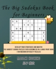 The Big Sudokus Book for Beginners #17 : Develop Your Strategies And Master The Hardest Sudoku Puzzles Ever Assembled In A Large Print Book (100 Medium Difficulty Puzzles) - Book