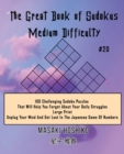 The Great Book of Sudokus - Medium Difficulty #20 : 100 Challenging Sudoku Puzzles That Will Help You Forget About Your Daily Struggles (Large Print, Unplug Your Mind And Get Lost In The Japanese Game - Book
