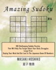 Amazing Sudoku #14 : 100 Challenging Sudoku Puzzles That Will Help You Forget About Your Daily Struggles (Large Print, Unplug Your Mind And Get Lost In The Japanese Game Of Numbers) - Book