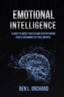 Emotional Intelligence : 13 Ways To Boost Your EQ And Stop Offending People (Becoming The True Empath) - Book