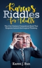 Karen's Riddles For Adults : The 21st Century Conundrum Book That Requires Lateral And Logical Thinking - Book