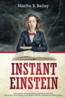 Instant Einstein : Gain Cognitive Accelerated Learning And Improve Your Focus (How To Learn Faster, Memorize More, Be More Productive And Master Any Skill You Desire) - Book