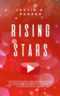 Rising Stars : How To Grow Your Audience, Your Business, And Your Revenue By Creating Short, Captivating Videos About Your Everyday Life With YouTube Marketing (With Actionable Tips To Follow From Suc - Book
