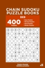 Chain Sudoku Puzzle Books - 400 Easy to Master Puzzles 9x9 (Volume 5) - Book