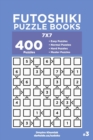 Futoshiki Puzzle Books - 400 Easy to Master Puzzles 7x7 (Volume 3) - Book