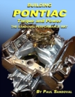 Building Pontiac Torque and Power the Sandoval Performance Way : Shortblock Performance and Extending the Power Curve - Book