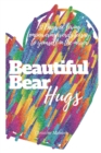 Beautiful Bear Hugs : 31 days of loving empowering words to say to yourself in the mirror - Book