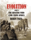 The Hunters Who Came from Africa : Evolution - Book