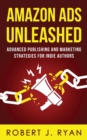 Amazon Ads Unleashed : Advanced Publishing and Marketing Strategies for Indie Authors - Book