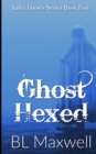 Ghost Hexed : Valley Ghosts Series - Book