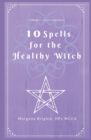 10 Spells For The Healthy Witch - Book