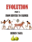From Hunter to Farmer : Evolution - Book