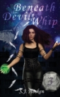 Beneath the Devil's Whip : Soul Pair Series. Book 3. - Book