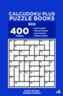 Calcudoku Plus Puzzle Books - 400 Easy to Master Puzzles 9x9 (Volume 5) - Book
