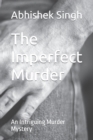 The Imperfect Murder : An Intriguing Murder Mystery - Book