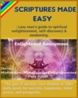Scriptures Made Easy : Lazy man's guide to spiritual enlightenment, self-discovery & awakening.: -The gist of ancient core wisdom in 100+ daily posts for success, happiness, inner peace, and prosperit - Book