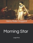 Morning Star : Large Print - Book