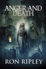 Anger and Death : Supernatural Horror with Scary Ghosts & Haunted Houses - Book