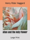 Allan and the Holy Flower : Large Print - Book